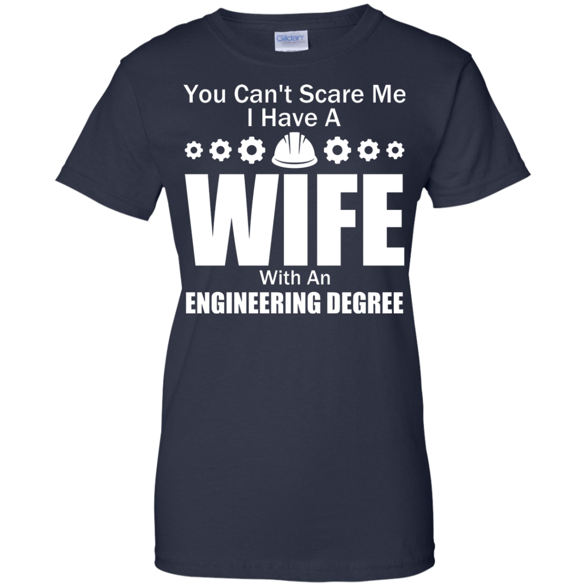You Can't Scare Me - I Have A Wife With An Engineering Degree