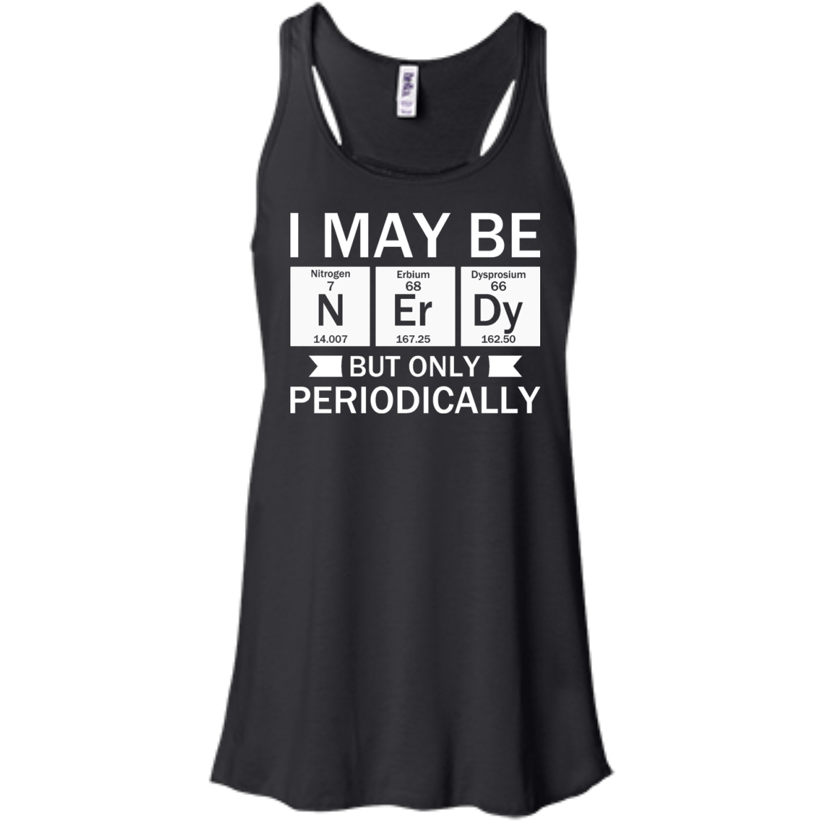 I May Be Nerdy But Only Periodically - Engineering Outfitters