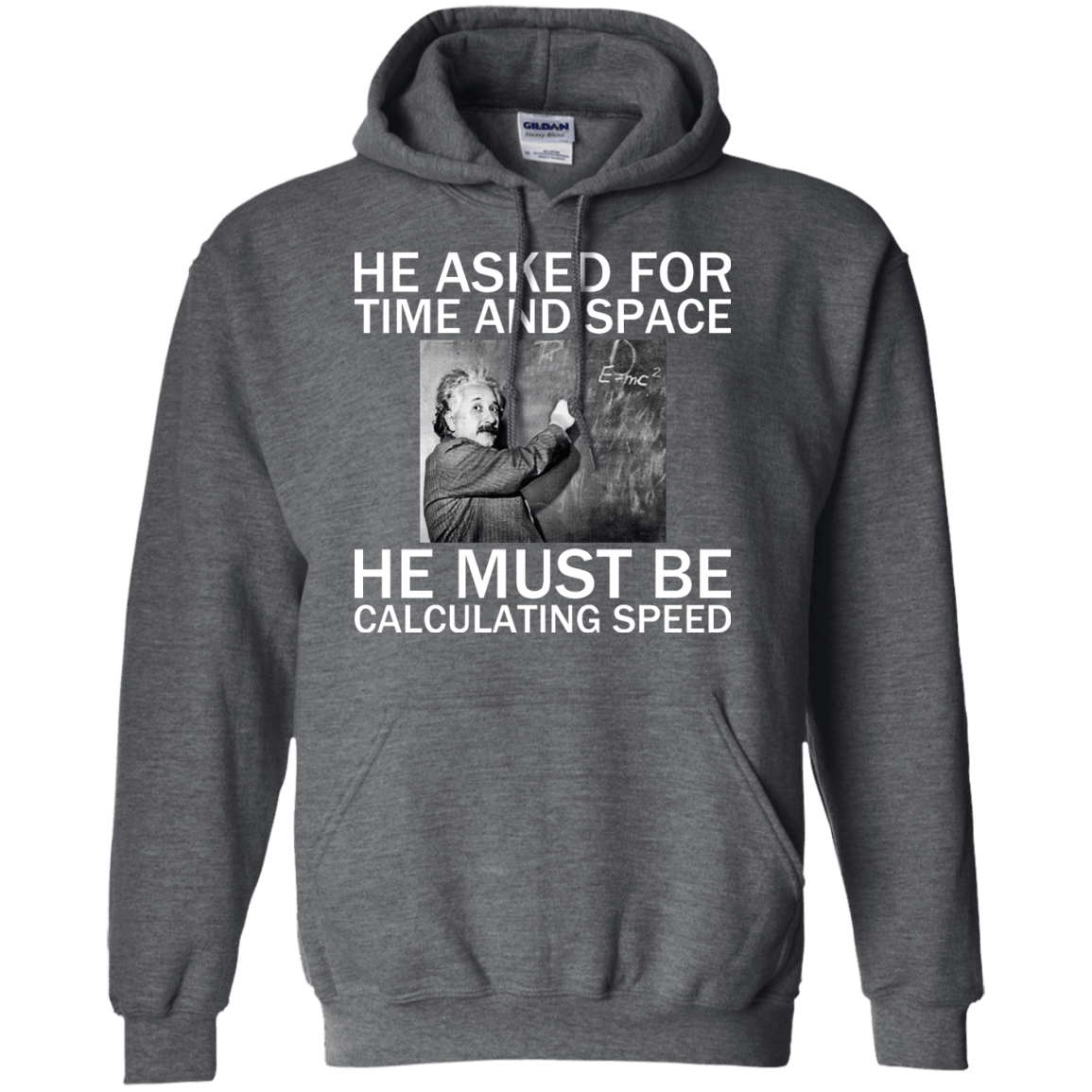 He Asked For Time And Space - He Must Be Calculating Speed - Engineering Outfitters