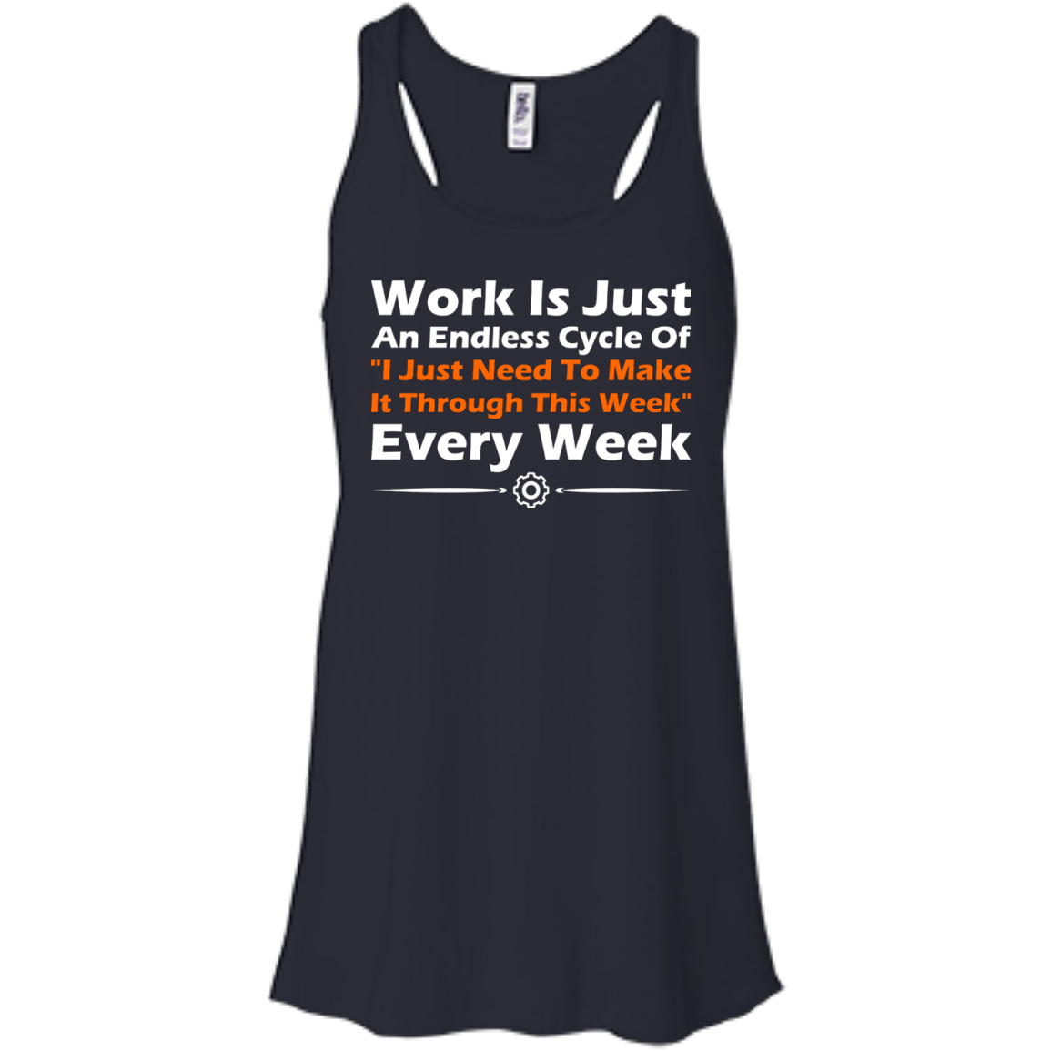 Work Is Just An Endless Cycle Of "I Just Need To Make It Through This Week" Every Week - Engineering Outfitters