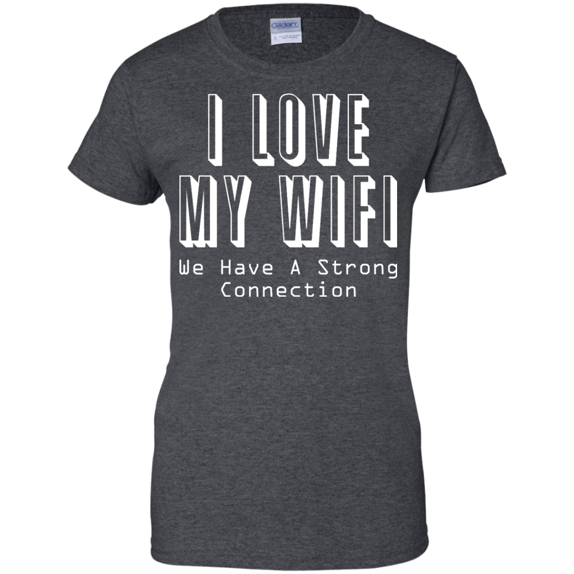 I Love My WiFi - We Have A Strong Connection