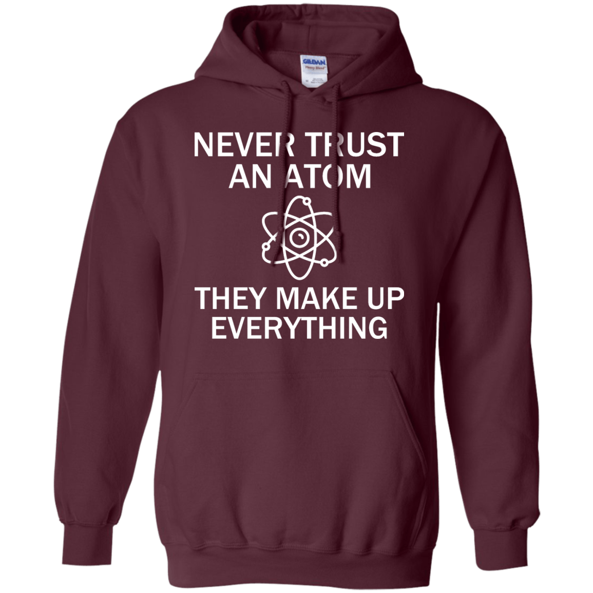 Never Trust An Atom - They Make Up Everything - Engineering Outfitters