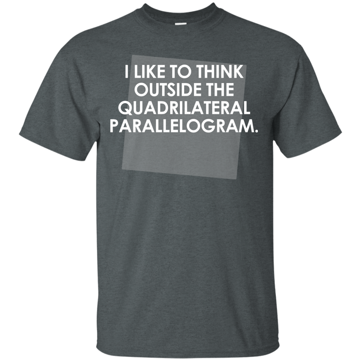 I Like To Think Outside The Quadrilateral Parallelogram - Engineering Outfitters