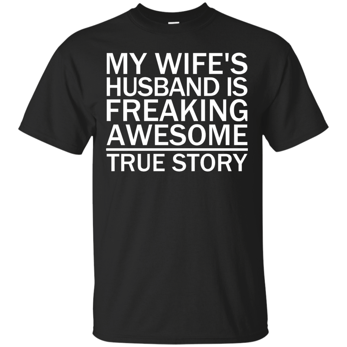 My Wife's Husband Is Freaking Awesome - True Story - Engineering Outfitters