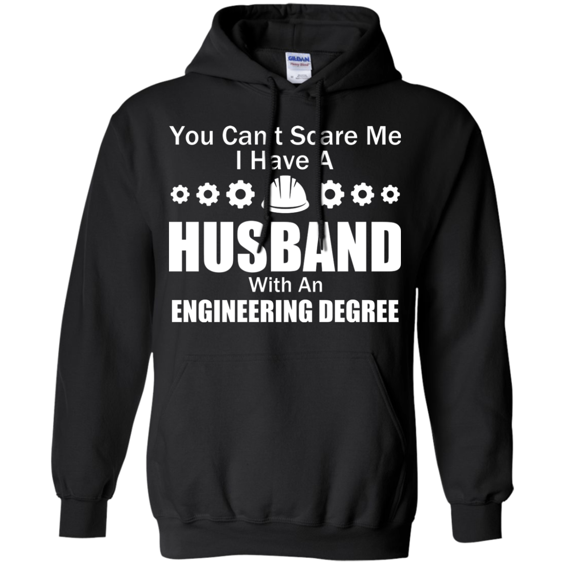 You Can't Scare Me - I Have A Husband An Engineering Degree
