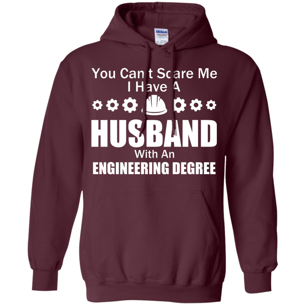 You Can't Scare Me - I Have A Husband An Engineering Degree