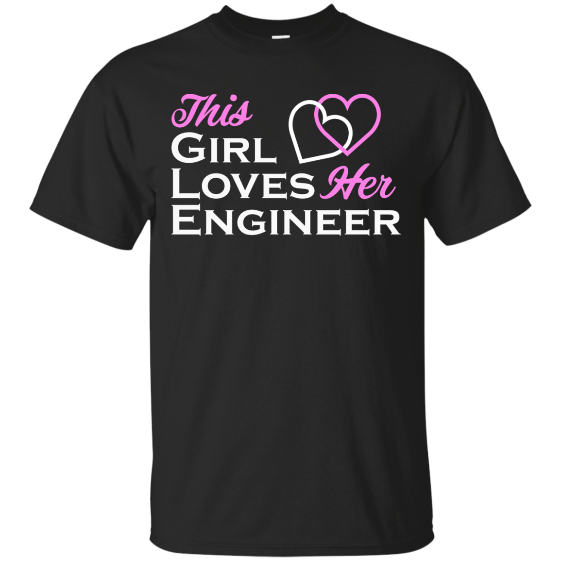 This Girl Loves Her Engineer - Engineering Outfitters