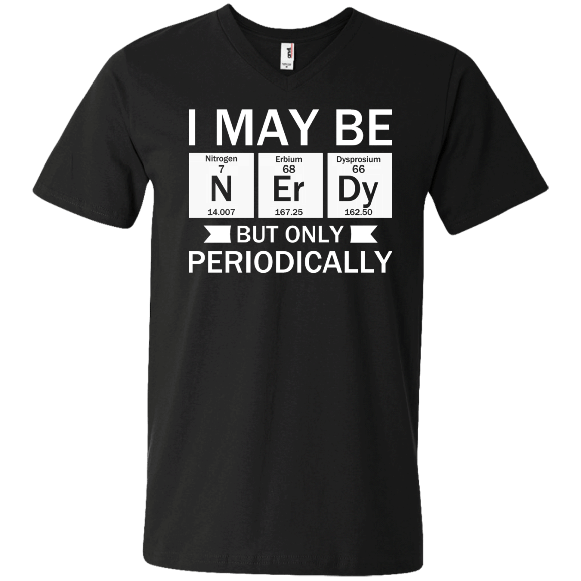 I May Be Nerdy But Only Periodically - Engineering Outfitters