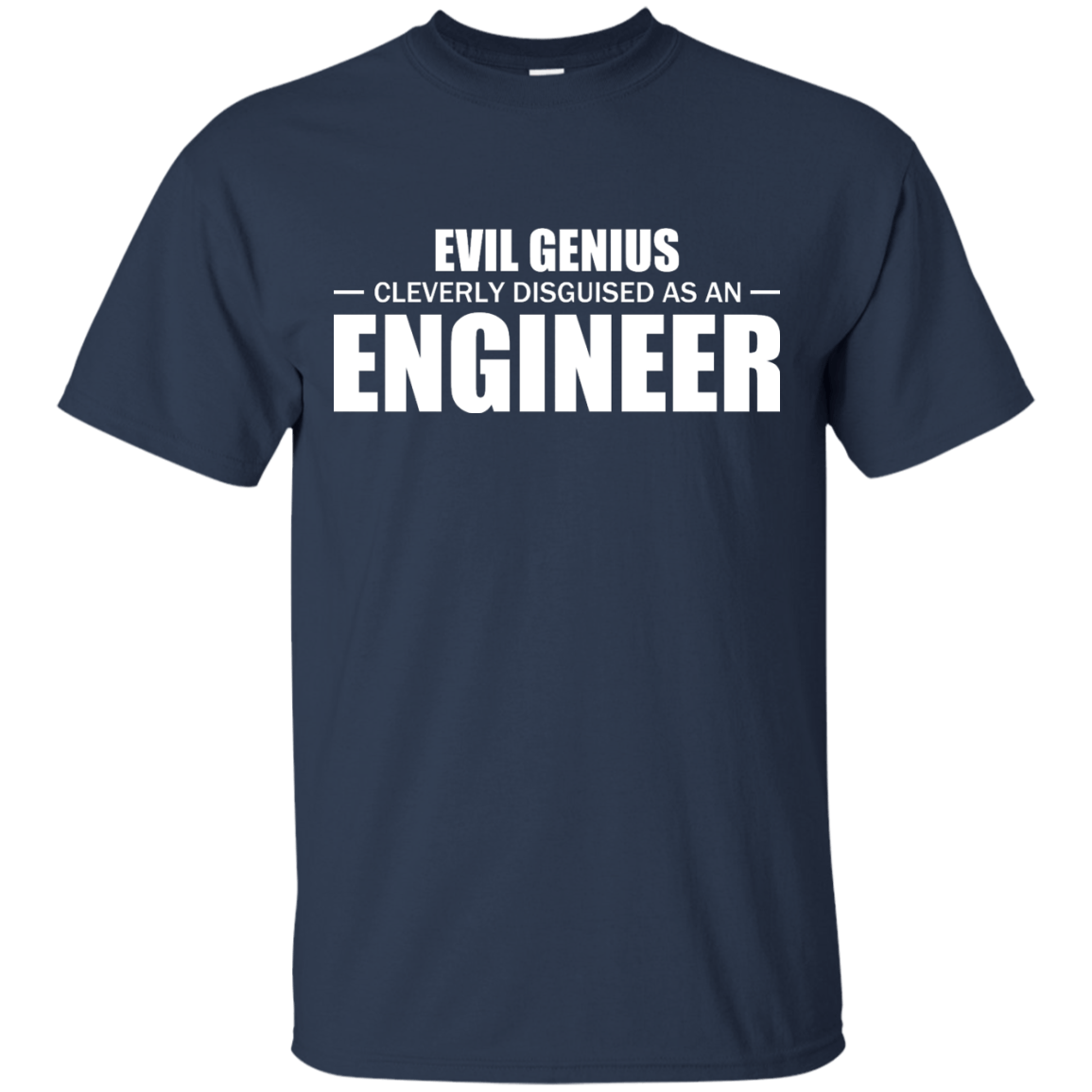 Evil Genius Cleverly Disguised As An Engineer - Engineering Outfitters