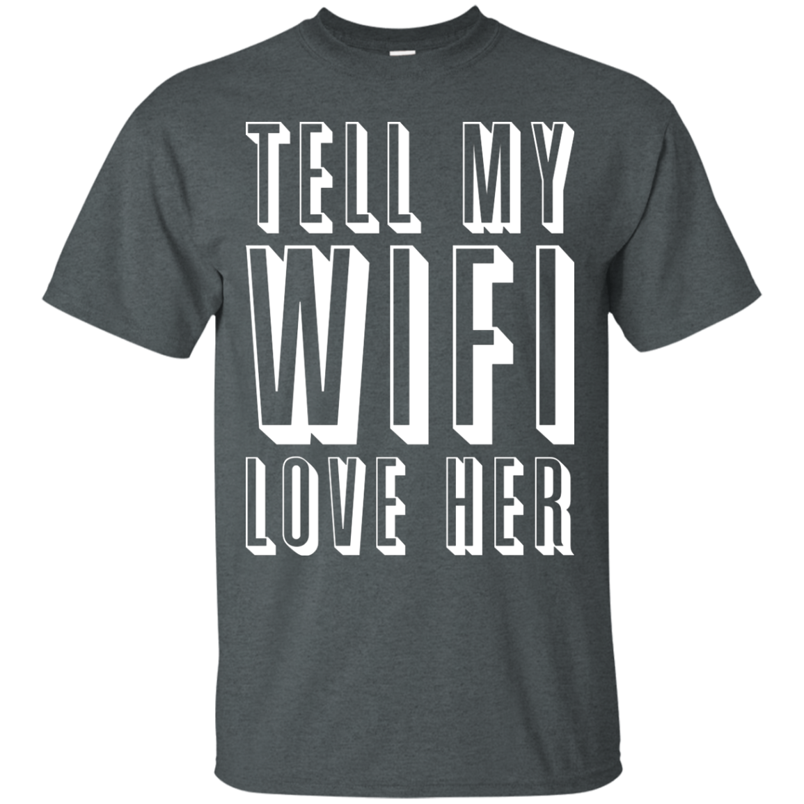 Tell My WiFi Love Her