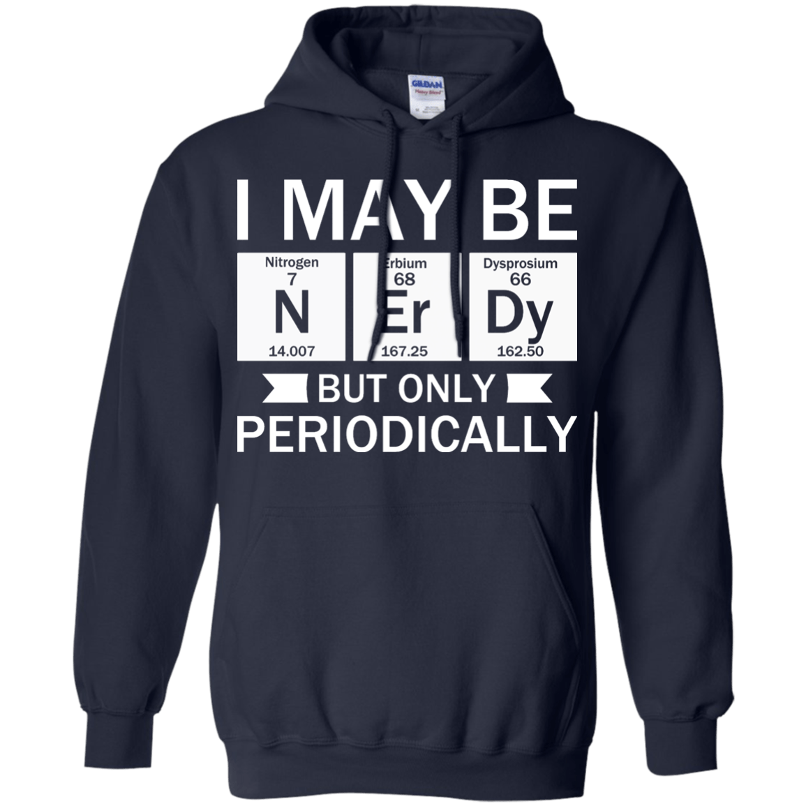 I May Be Nerdy But Only Periodically - Engineering Outfitters