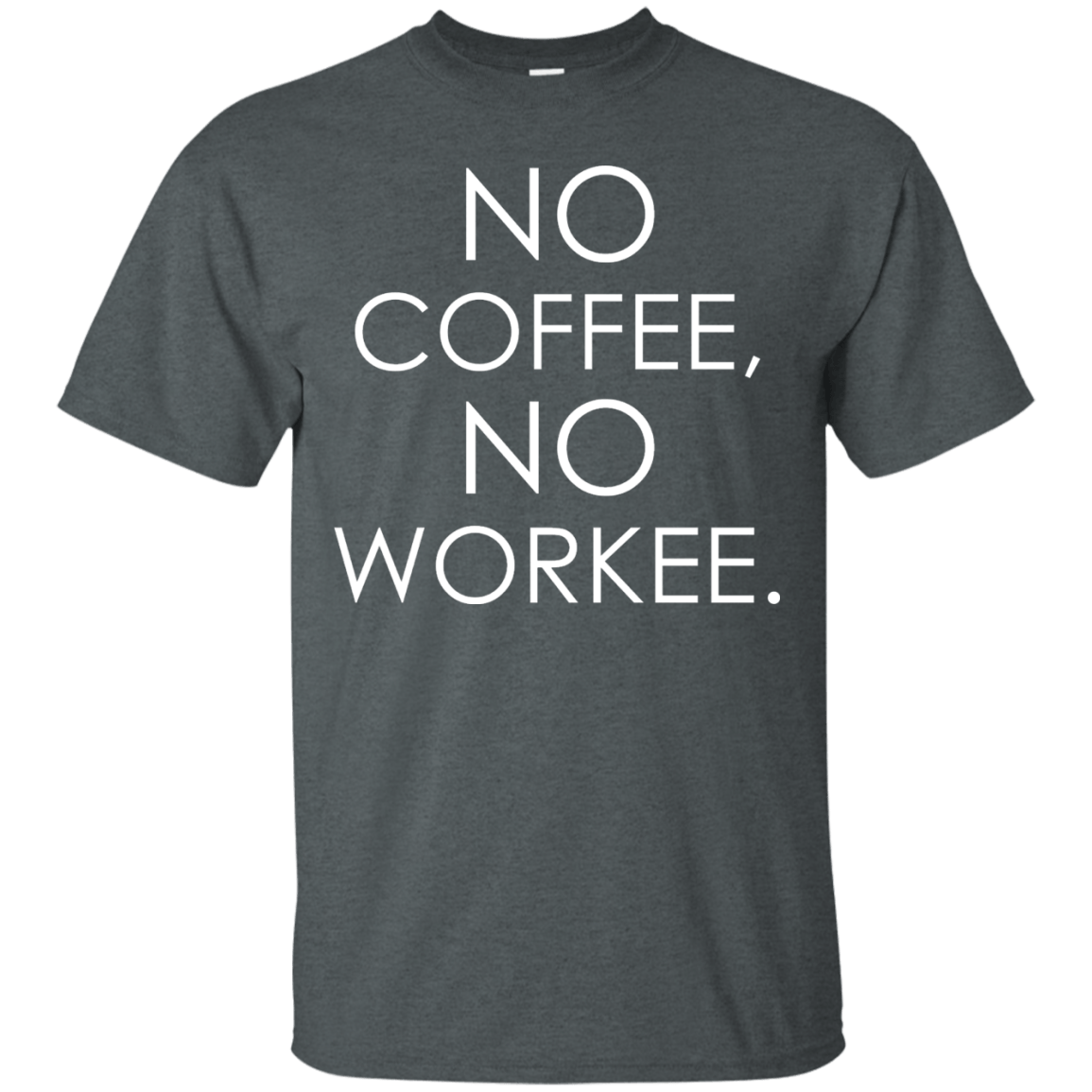 No Coffee, No Workee - Engineering Outfitters