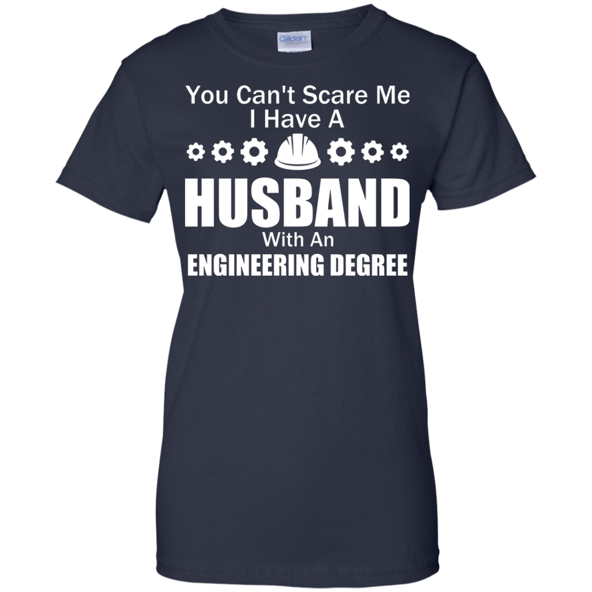 You Can't Scare Me - I Have A Husband An Engineering Degree