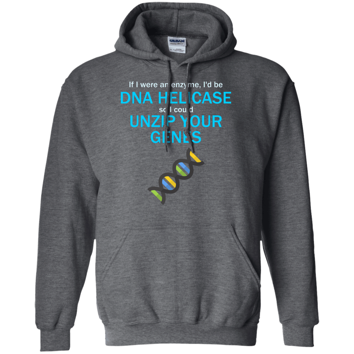 If I Were An Enzyme, I'd be DNA Helicase So I Could Unzip Your Genes - Engineering Outfitters