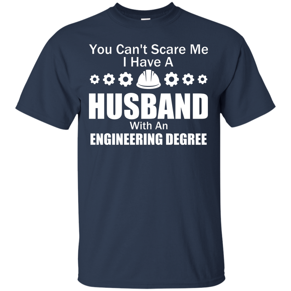 You Can't Scare Me - I Have A Husband An Engineering Degree