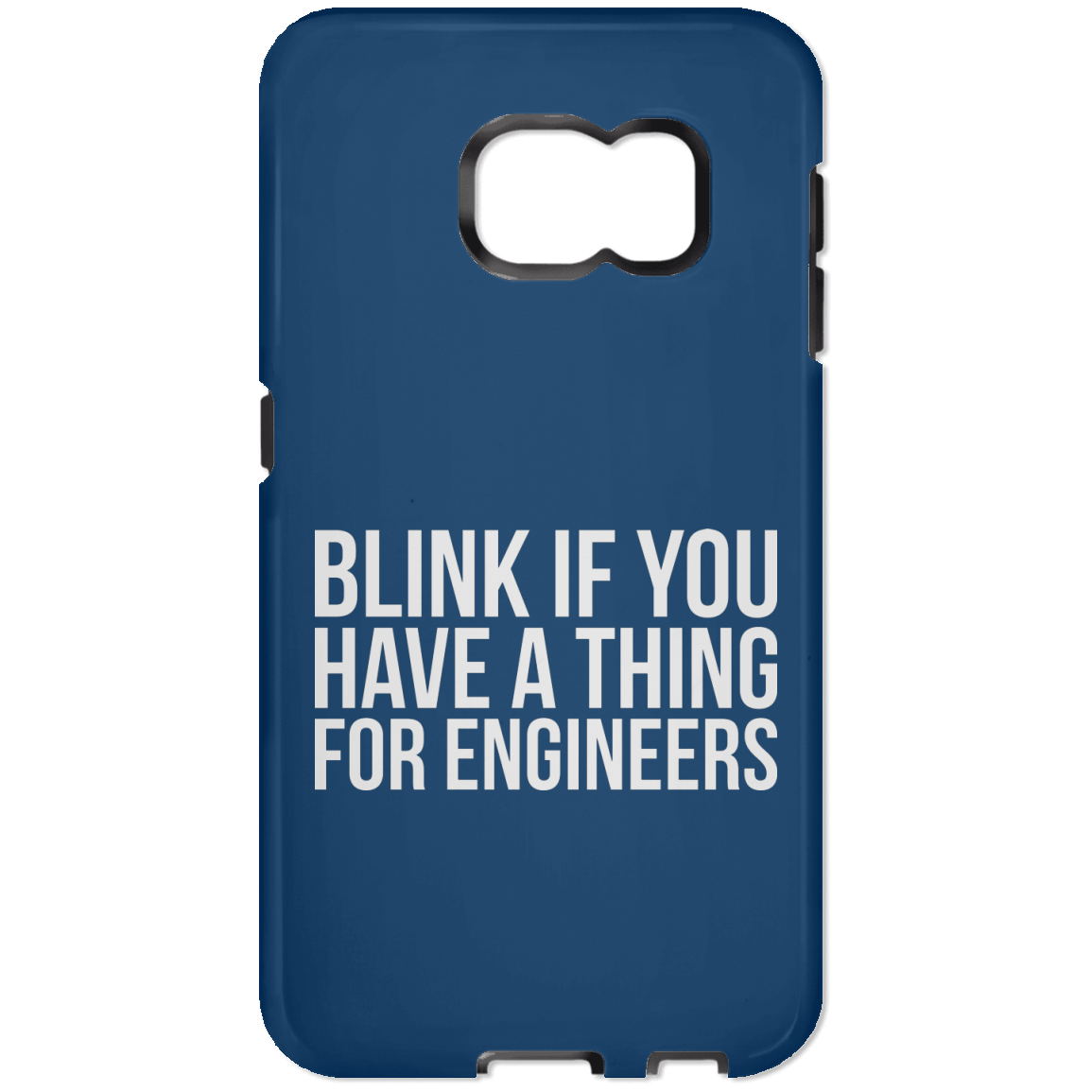 Blink If You Have A Thing For Engineers (Phone Case)