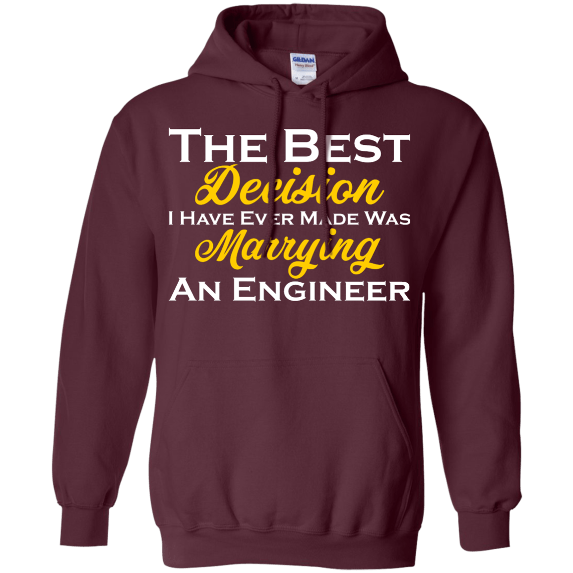 The Best Decision I Have Ever Made Was Marrying An Engineer - Engineering Outfitters