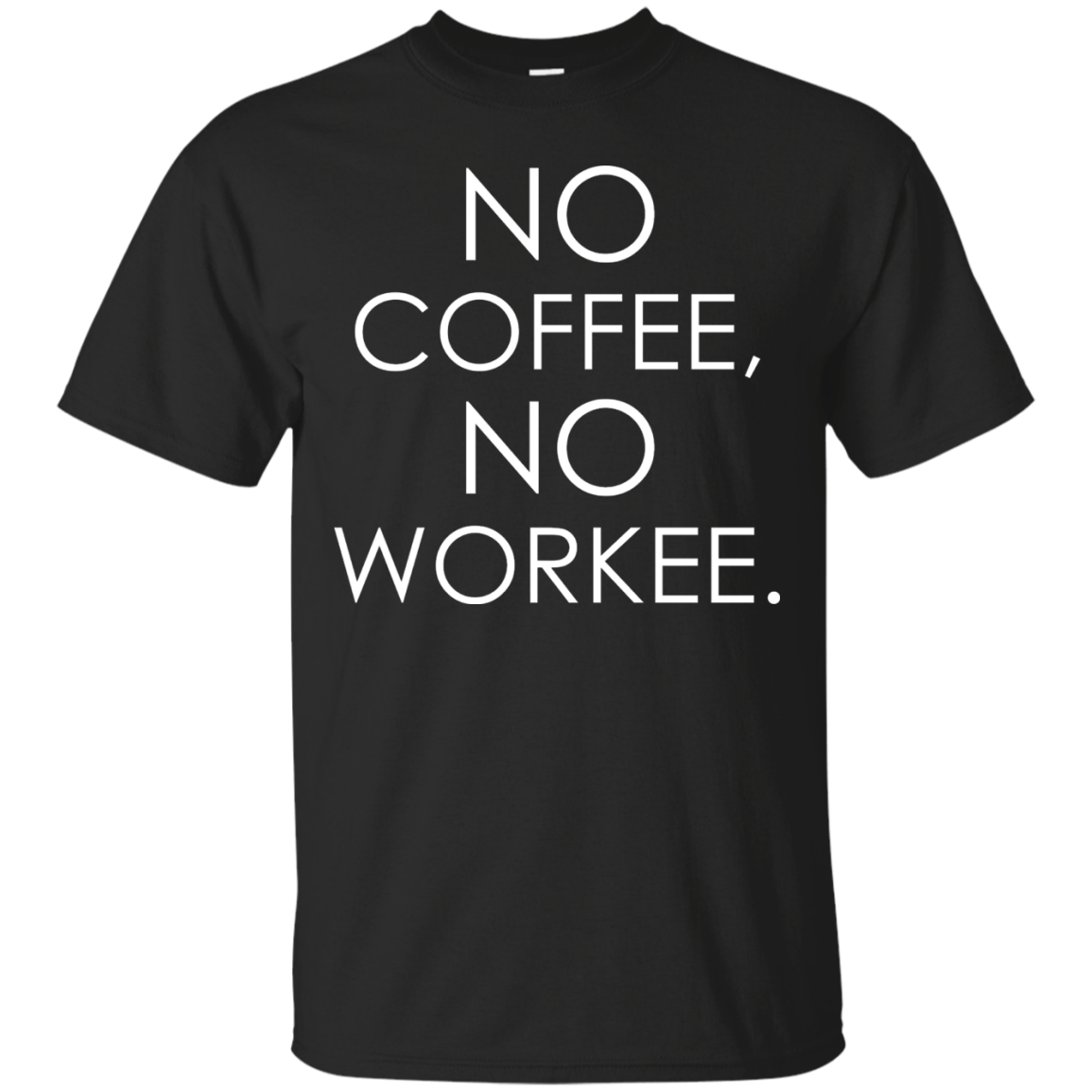 No Coffee, No Workee - Engineering Outfitters