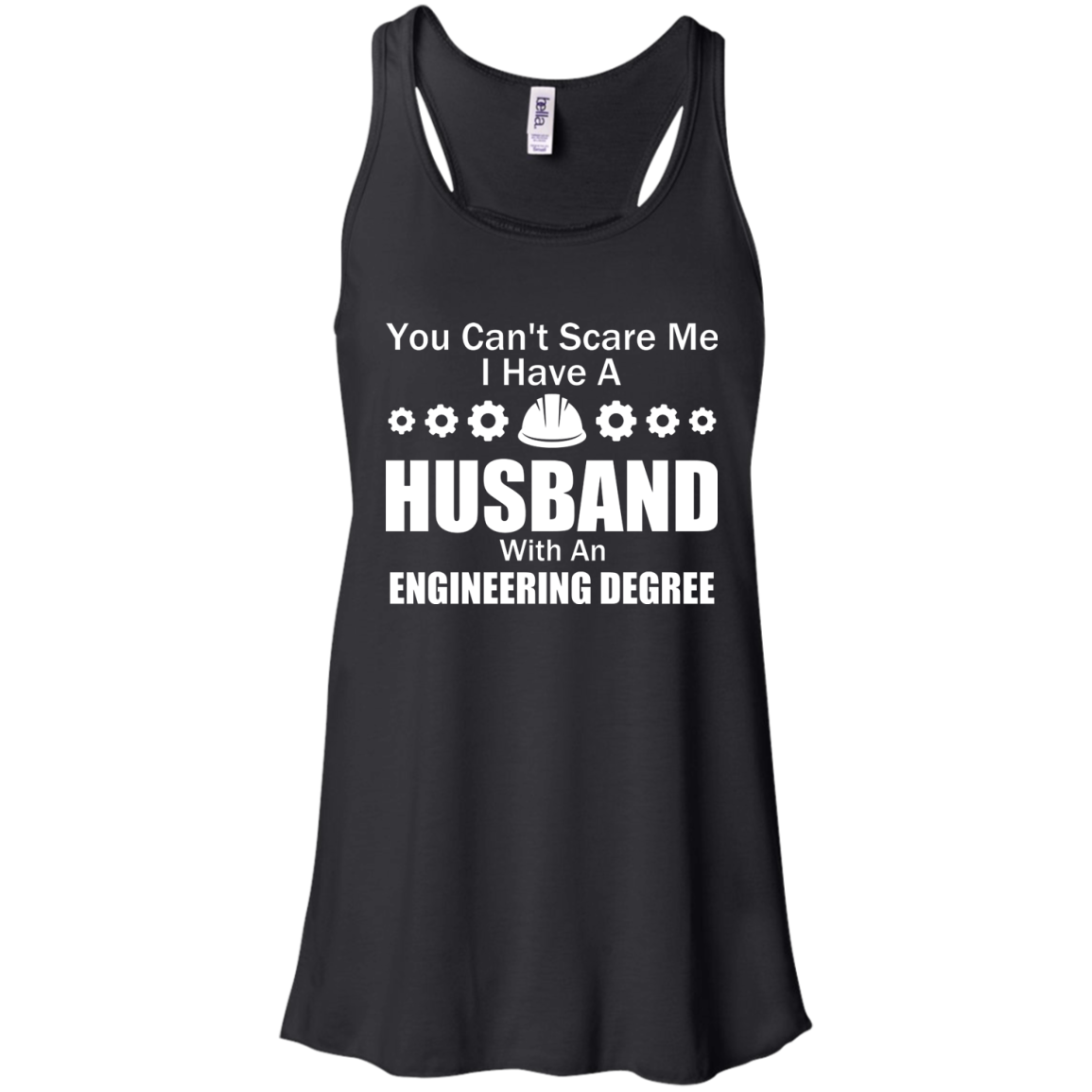 You Can't Scare Me - I Have A Husband An Engineering Degree