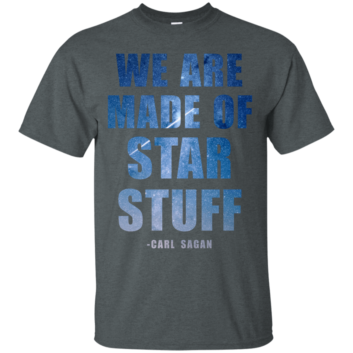 We Are Made Of Star Stuff - Carl Sagan - Engineering Outfitters