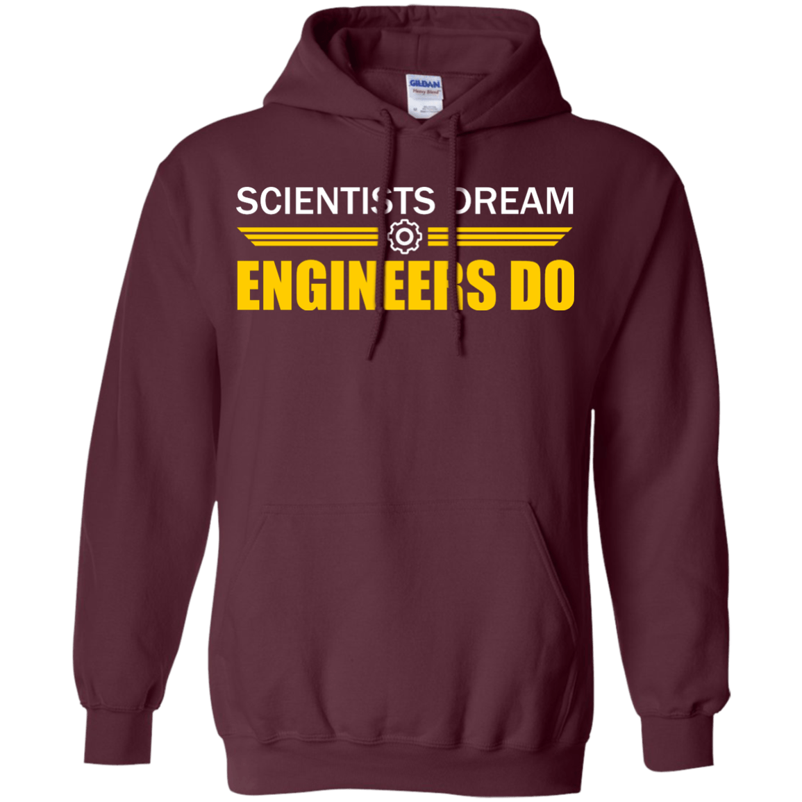 Scientists Dream - Engineers Do - Engineering Outfitters