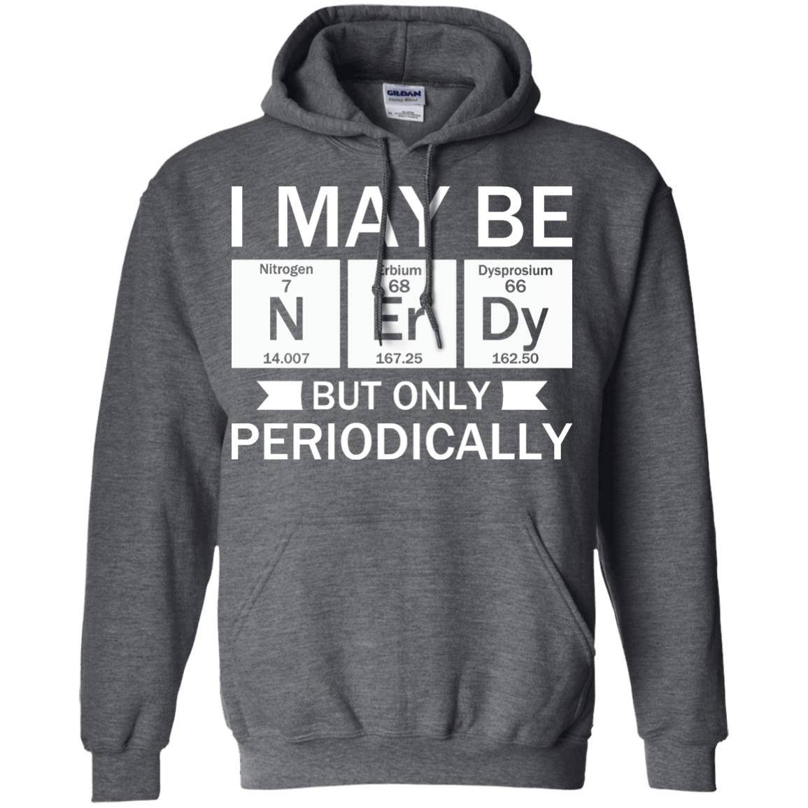I May Be Nerdy But Only Periodically - Engineering Outfitters