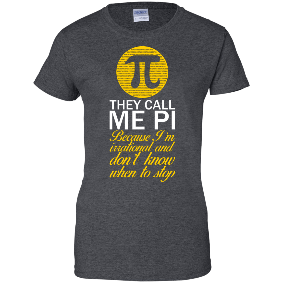 They Call Me Pi Because I'm Irrational and Don't Know When To Stop