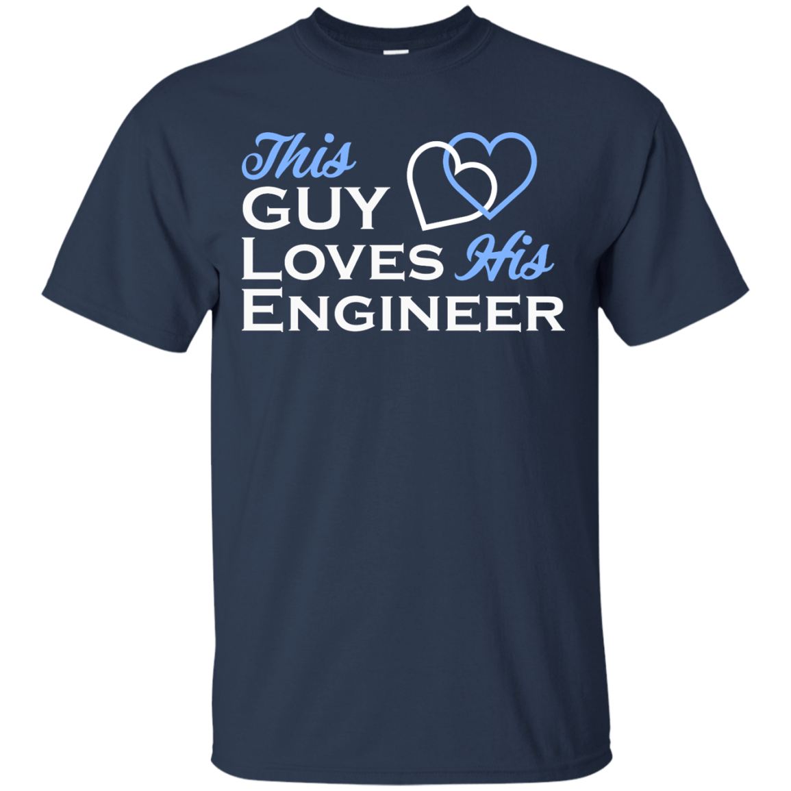 This Guy Loves His Engineer - Engineering Outfitters