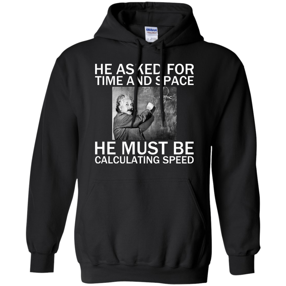 He Asked For Time And Space - He Must Be Calculating Speed - Engineering Outfitters