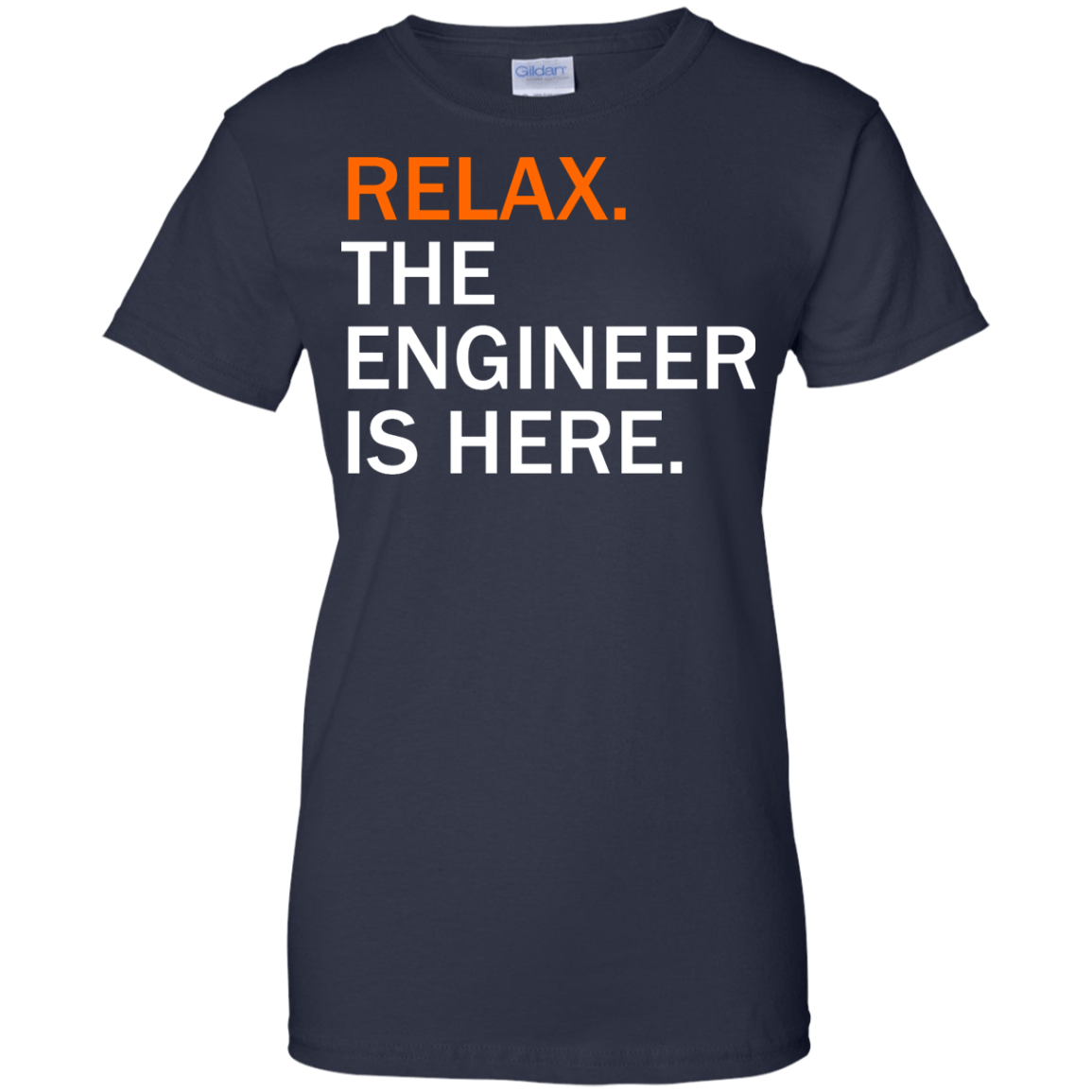 Relax, The Engineer Is Here - Engineering Outfitters