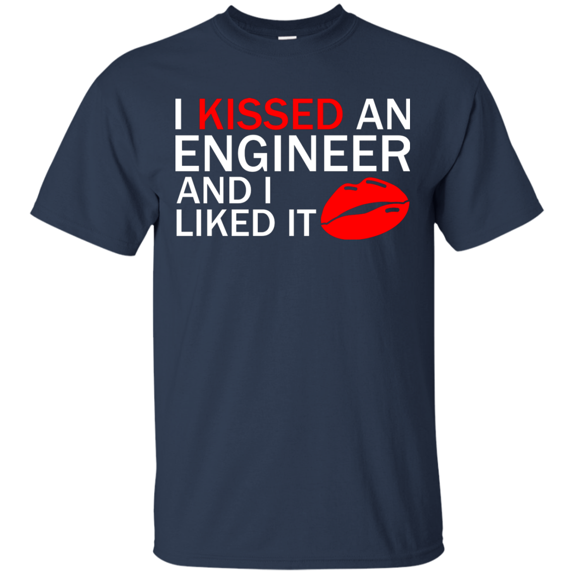 I Kissed An Engineer and I Liked It