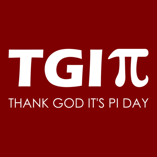 TGI-Pi - Thank God It's Pi Day