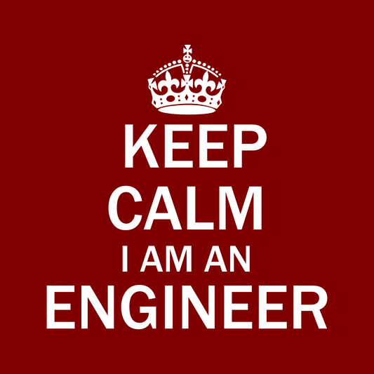 Keep Calm - I Am An Engineer