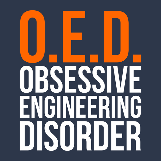 OED - Obsessive Engineering Disorder