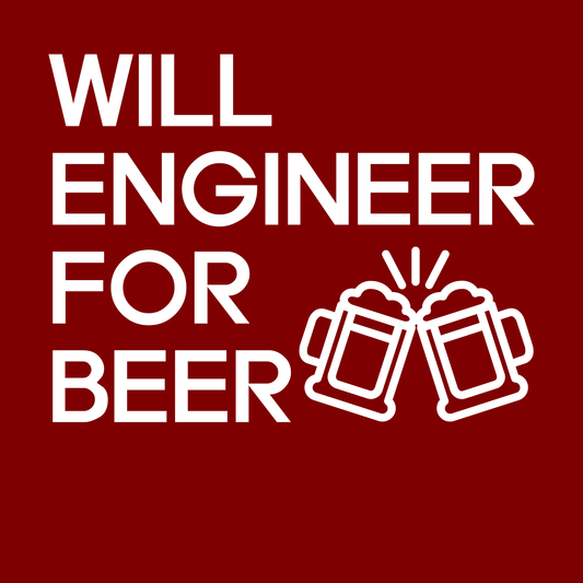 Will Engineer For Beer