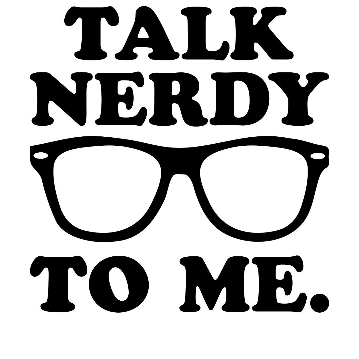 Talk Nerdy To Me - Engineering Outfitters