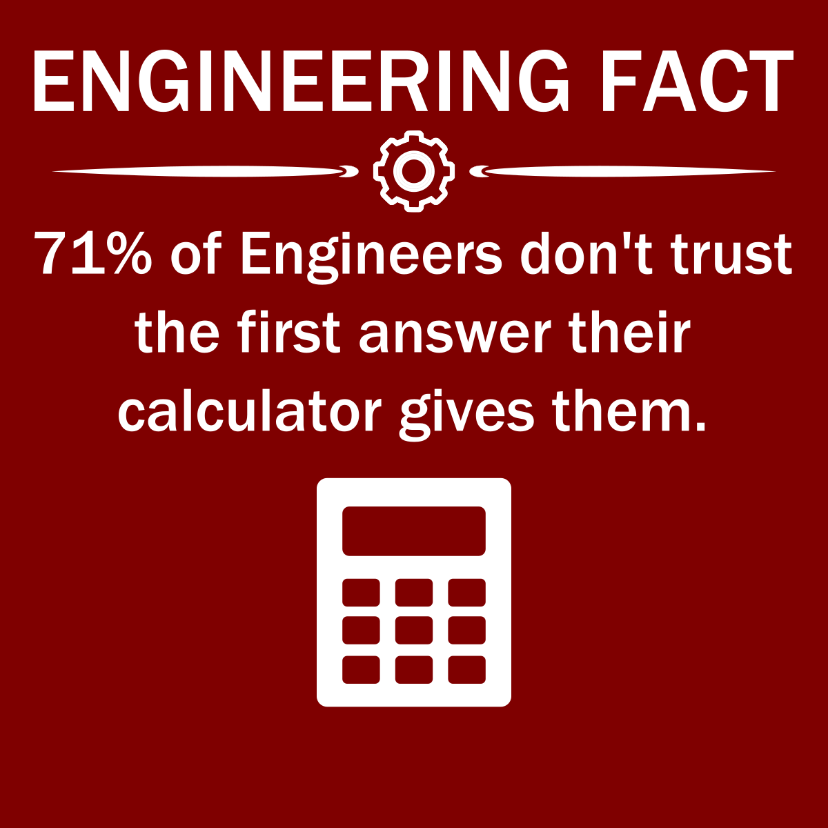 Never Trust The Calculator - Engineering Outfitters