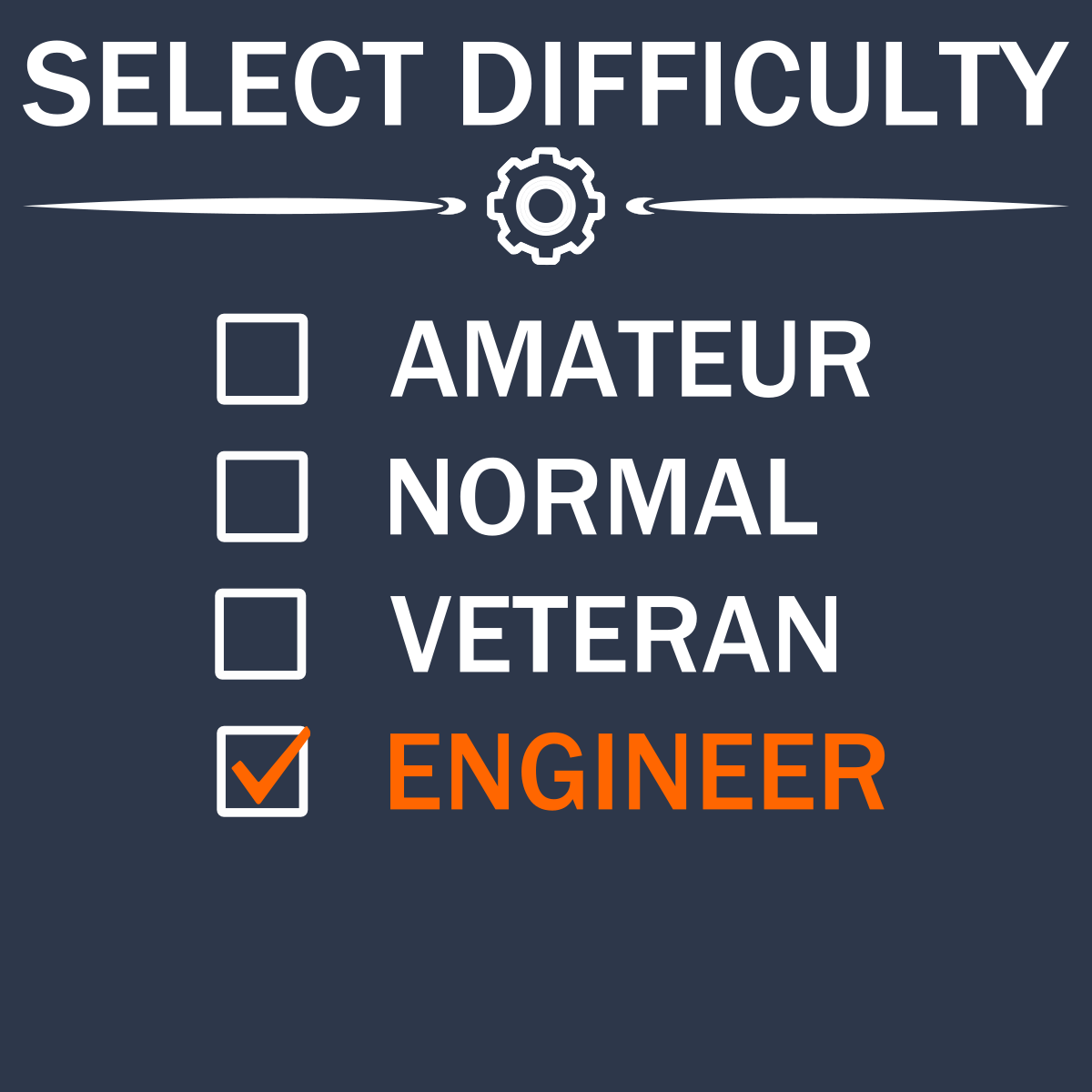 Select Difficulty - Engineering Outfitters