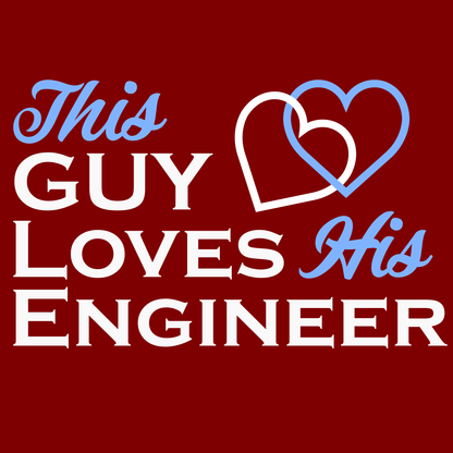 This Guy Loves His Engineer - Engineering Outfitters