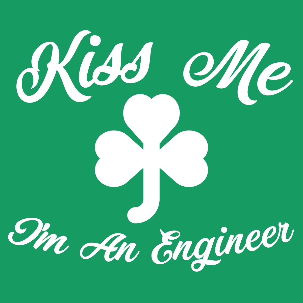 Kiss Me - I'm An Engineer - Engineering Outfitters