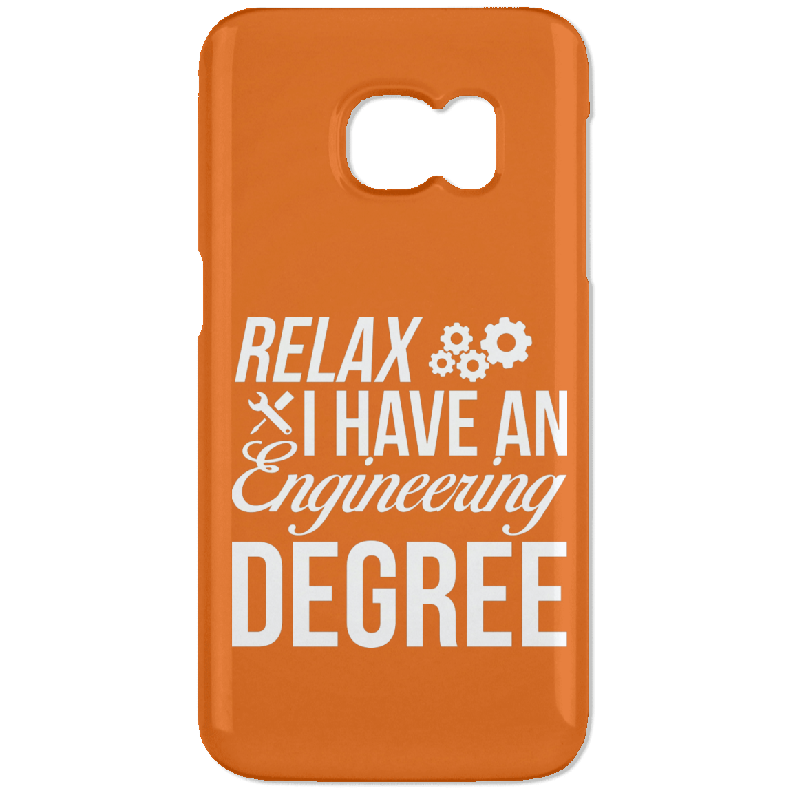 Relax, I Have An Engineering Degree (Phone Case)