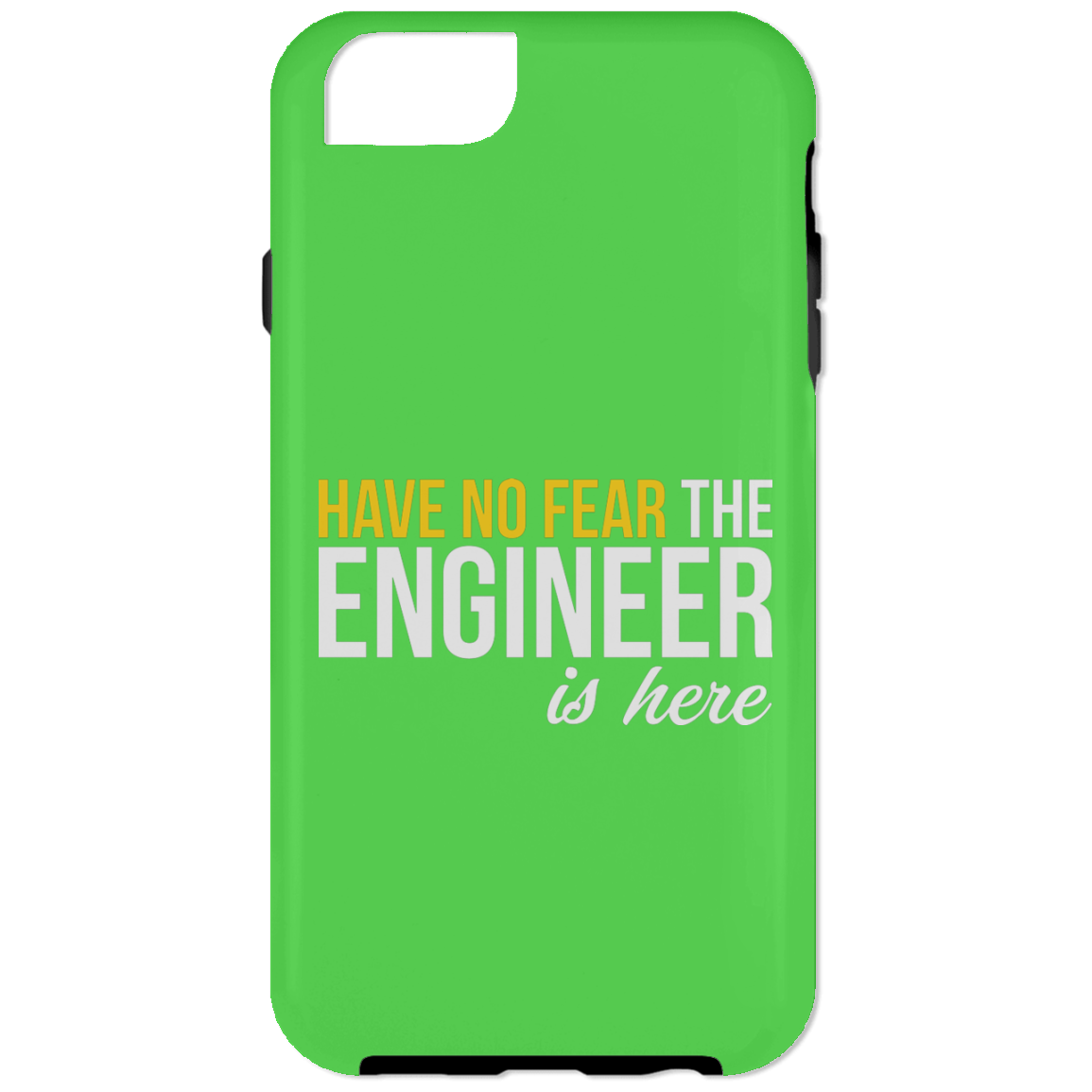 Have No Fear - The Engineer Is Here (Phone Case)