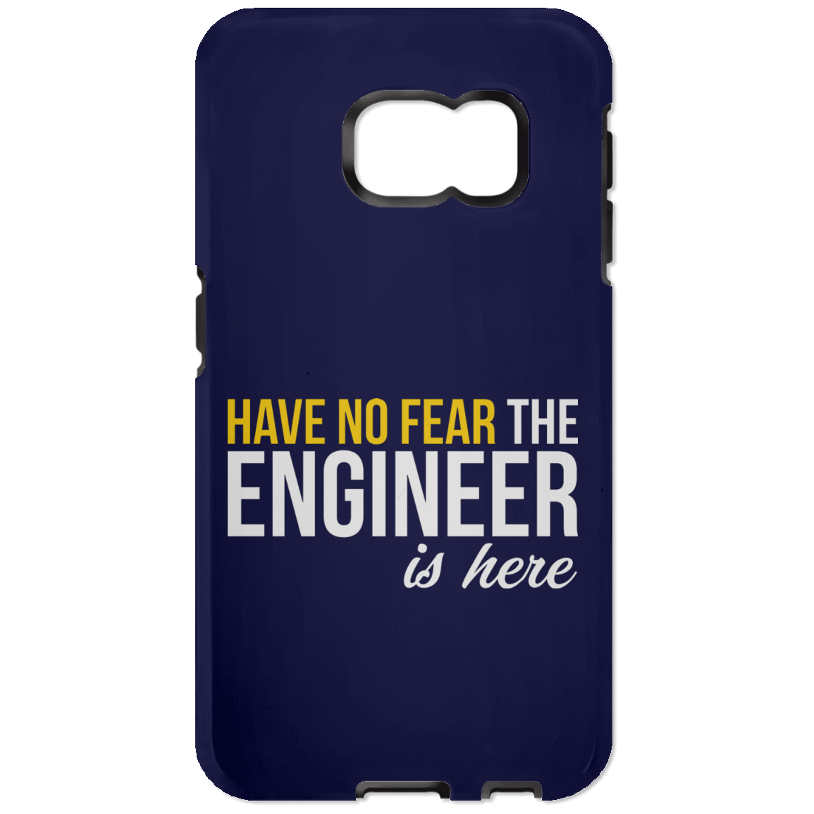 Have No Fear - The Engineer Is Here (Phone Case)