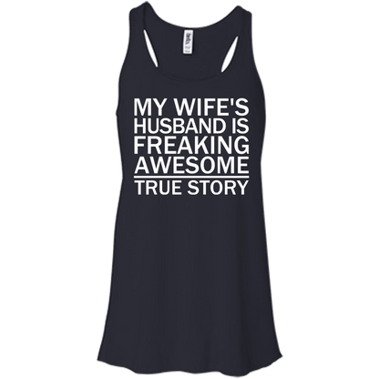 My Wife's Husband Is Freaking Awesome - True Story - Engineering Outfitters