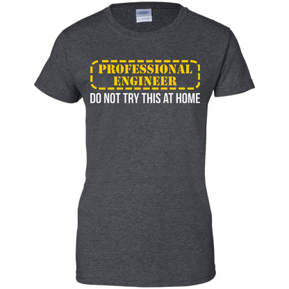 Professional Engineer - Do Not Try This At Home