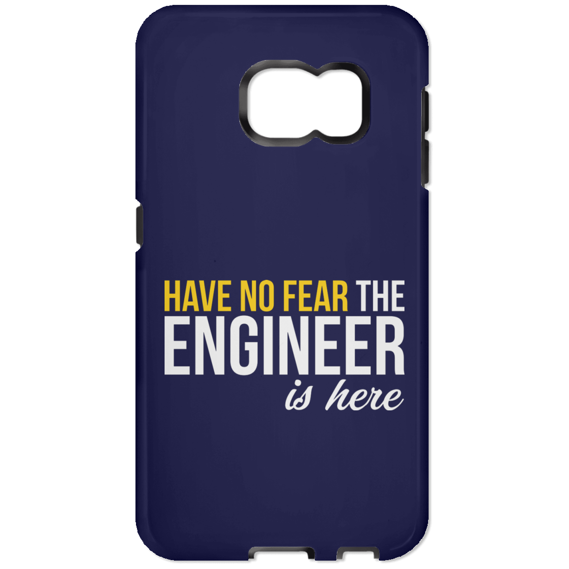 Have No Fear - The Engineer Is Here (Phone Case)