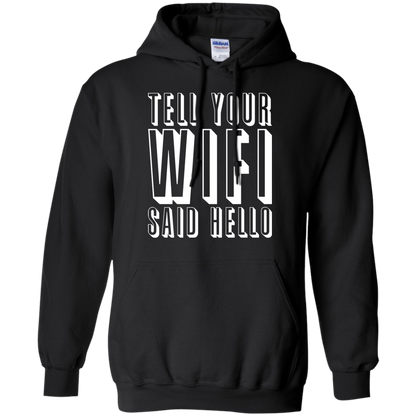 Tell Your Wifi Said Hello