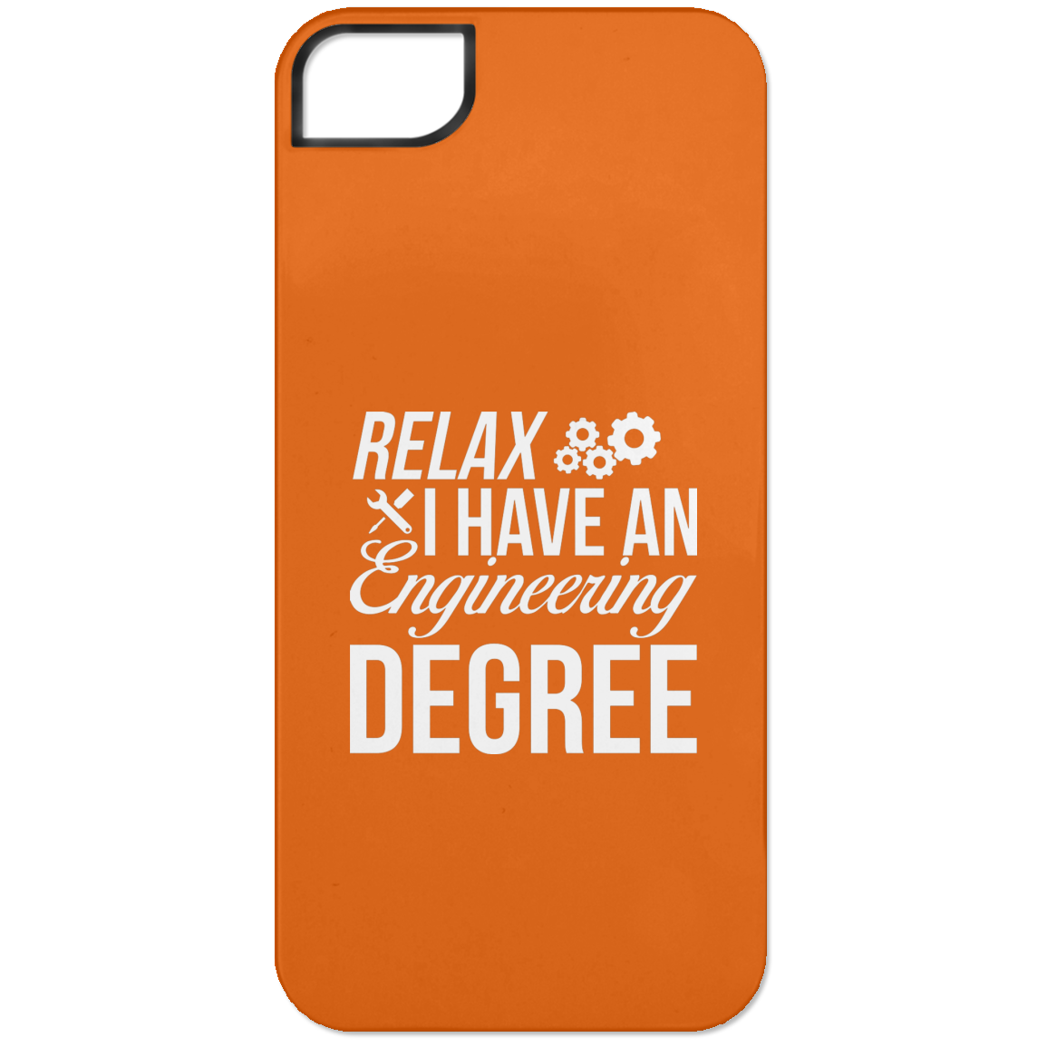 Relax, I Have An Engineering Degree (Phone Case)