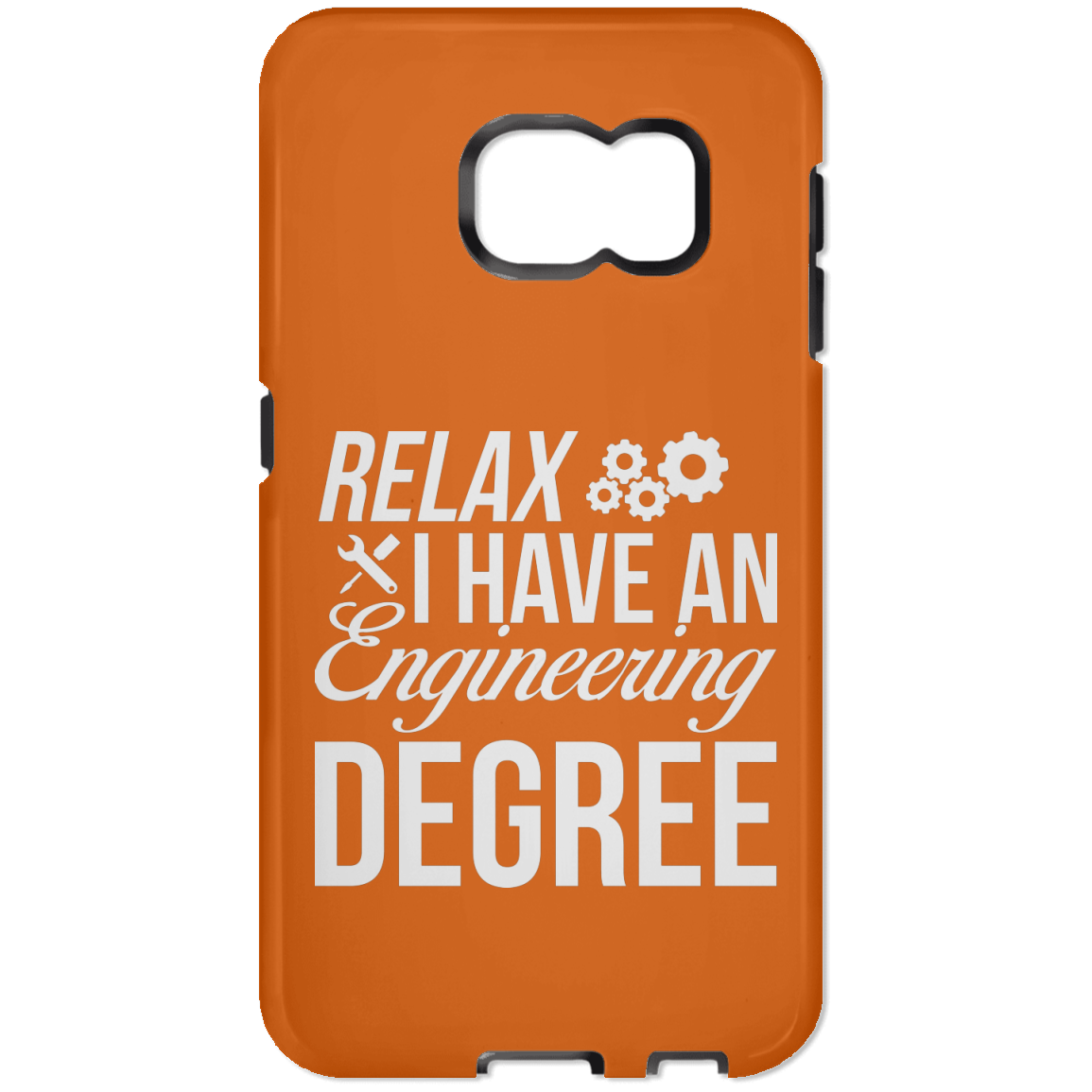 Relax, I Have An Engineering Degree (Phone Case)