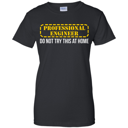 Professional Engineer - Do Not Try This At Home
